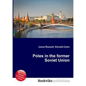  Poles in the former Soviet Union Ronald Cohn Jesse 