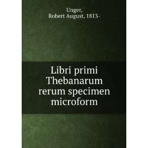 Libri primi Thebanarum rerum specimen microform Robert August, 1813 