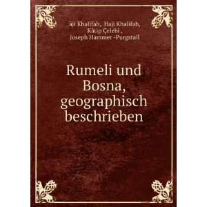  Rumeli und Bosna, geographisch beschrieben Haji Khalifah 