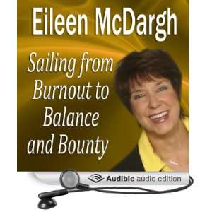 Sailing from Burnout to Balance and Bounty Performance Mastery Series 