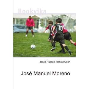  JosÃ© Manuel Moreno Ronald Cohn Jesse Russell Books