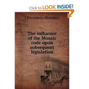   the Mosaic code upon subsequent legislation J Benjamin Marsden Books