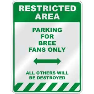   PARKING FOR BREE FANS ONLY  PARKING SIGN