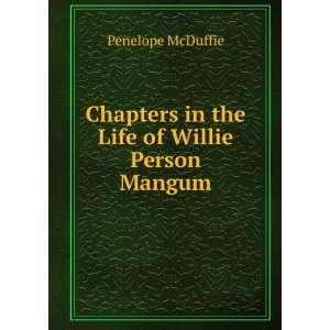   Chapters in the Life of Willie Person Mangum Penelope McDuffie Books