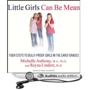Little Girls Can Be Mean Four Steps to Bully Proof Girls in the Early 