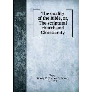  The duality of the Bible, or, The scriptural church and 