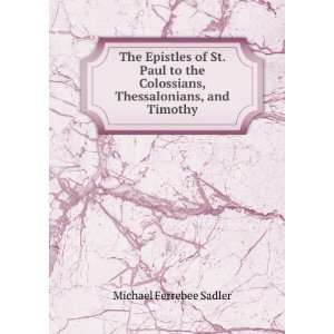   Paul to the Colossians, Thessalonians, and Timothy: Michael Ferrebee