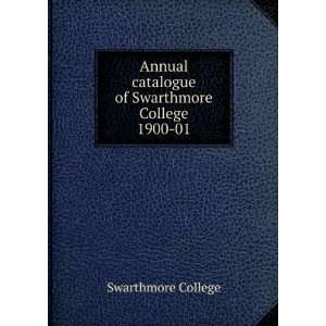   catalogue of Swarthmore College. 1900 01 Swarthmore College Books
