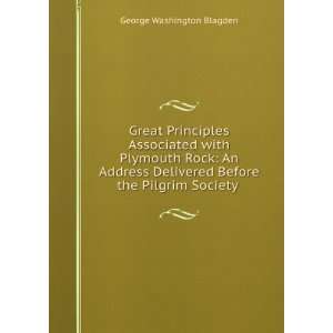  Great Principles Associated with Plymouth Rock An Address 