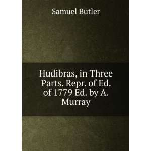   Parts. Repr. of Ed. of 1779 Ed. by A. Murray. Samuel Butler Books