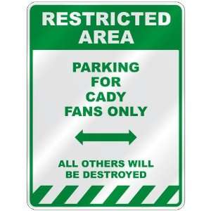   PARKING FOR CADY FANS ONLY  PARKING SIGN