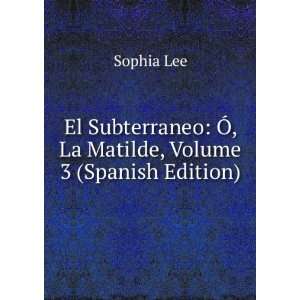 El Subterraneo Ã, La Matilde, Volume 3 (Spanish Edition 