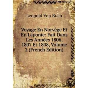   1806, 1807 Et 1808, Volume 2 (French Edition) Leopold Von Buch Books