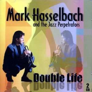   Life, Mark Hasselbach and the Jazz Perpetrators: Everything Else