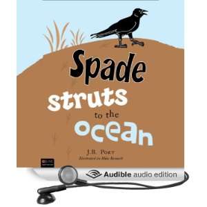  Spade Struts to the Ocean (Audible Audio Edition): J. B 