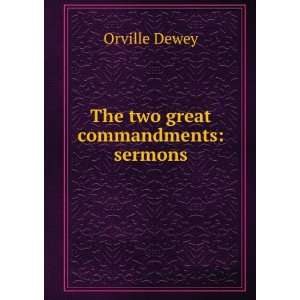  The two great commandments sermons Orville Dewey Books