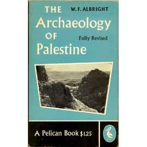  The Archaeology of Palestine W. F. ALBRIGHT Books