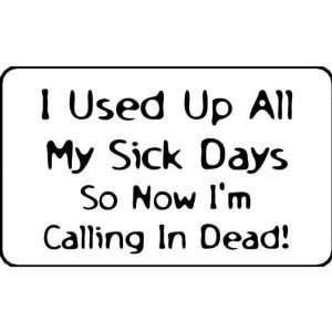  Sick Days Decal   Sticker: Automotive