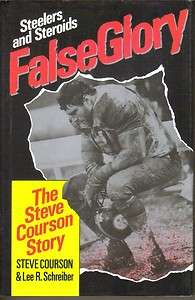 False Glory Steelers and Steroids  The Steve Courson Story by Steve 