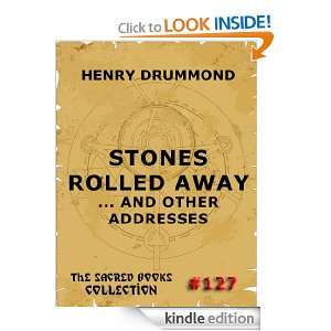 Stones Rolled Away  And Other Addresses (The Sacred Books): Henry 