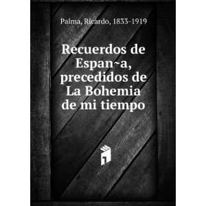   precedidos de La Bohemia de mi tiempo: Ricardo, 1833 1919 Palma: Books