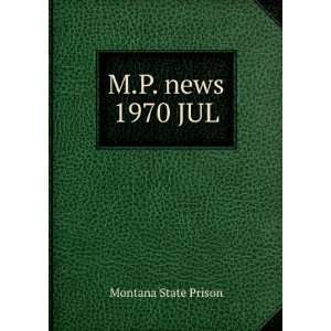  M.P. news. 1970 JUL: Montana State Prison: Books