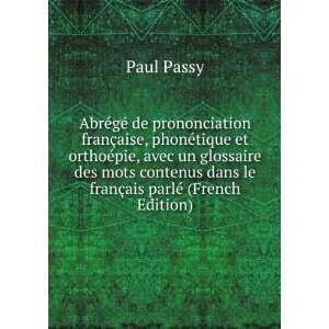   dans le franÃ§ais parlÃ© (French Edition): Paul Passy: Books