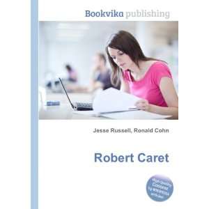  Robert Caret: Ronald Cohn Jesse Russell: Books