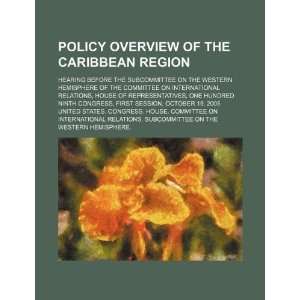  Policy overview of the Caribbean Region hearing before 