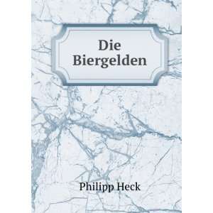  Die Biergelden Philipp Heck Books