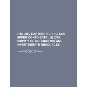  The 2002 Eastern Bering Sea upper continental slope survey 