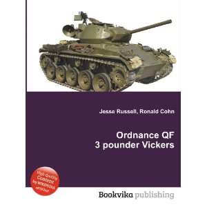    Ordnance QF 3 pounder Vickers Ronald Cohn Jesse Russell Books