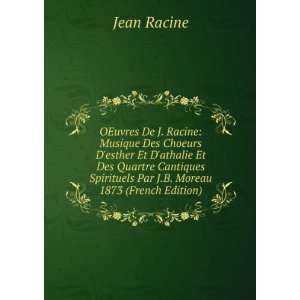   Spirituels Par J.B. Moreau 1873 (French Edition) Jean Racine Books
