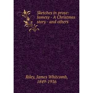   Christmas story   and others James Whitcomb, 1849 1916 Riley Books
