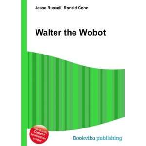  Walter the Wobot Ronald Cohn Jesse Russell Books