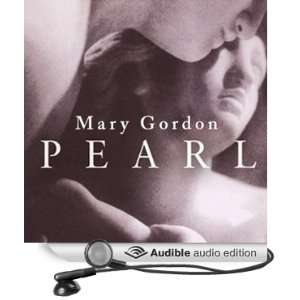   Pearl (Audible Audio Edition) Mary Gordon, Kymberli Colbourne Books