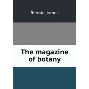  The magazine of botany James Rennie Books