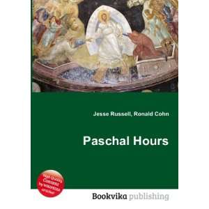  Paschal Hours Ronald Cohn Jesse Russell Books