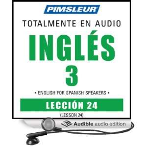 ESL Spanish Phase 3, Unit 24 Learn to Speak and Understand English as 