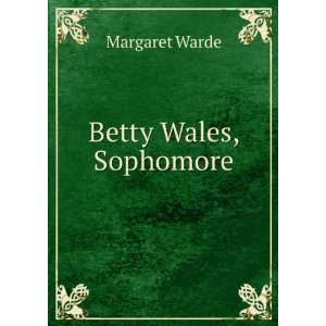  Betty Wales, Sophomore Margaret Warde Books