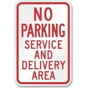  No Parking Service And Delivery Area Engineer Grade Sign 