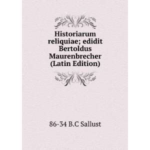   Bertoldus Maurenbrecher (Latin Edition) 86 34 B.C Sallust Books