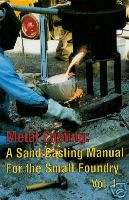 Metal Casting: Sand Casting for the Small Foundry Vol 1 9780970220325 