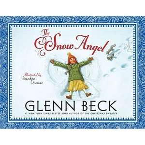NEW The Snow Angel   Beck, Glenn/ Dorman, Brandon (ILT) 9781442444485 