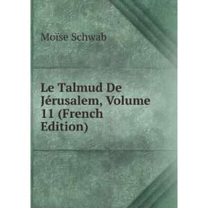   De JÃ©rusalem, Volume 11 (French Edition) MoÃ¯se Schwab Books
