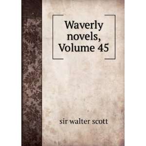  Waverly novels, Volume 45 sir walter scott Books