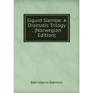  Sigurd Slembe A Dramatic Trilogy . (Norwegian Edition 