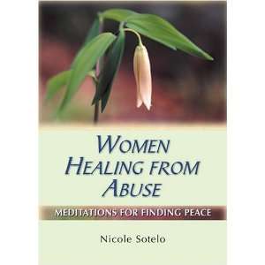   Abuse Meditations for Finding Peace [Paperback] Nicole Sotelo Books