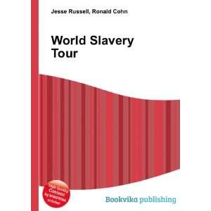  World Slavery Tour: Ronald Cohn Jesse Russell: Books
