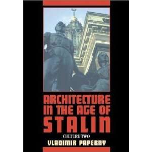  Architecture in the Age of Stalin Culture Two (Cambridge 